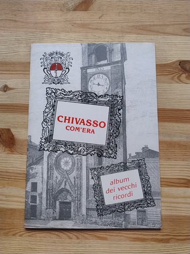 Chivasso com era album dei - chivasso, com'era